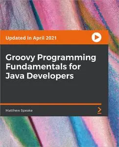 Groovy Programming Fundamentals for Java Developers