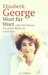 Wort für Wort - oder Die Kunst, ein gutes Buch zu schreiben