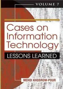 Cases on Information Technology: Lessons Learned 