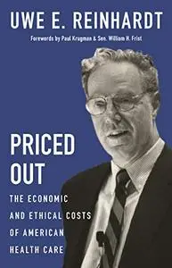 Priced Out: The Economic and Ethical Costs of American Health Care