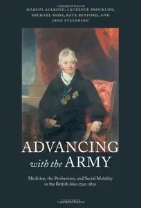 Advancing with the Army: Medicine, the Professions and Social Mobility in the British Isles 1790-1850