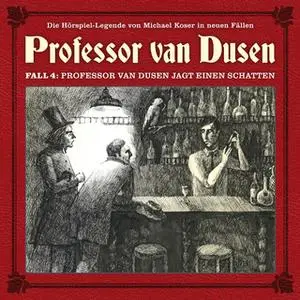 «Professor van Dusen, Die neuen Fälle - Fall 4: Professor van Dusen jagt einen Schatten» by Bodo Traber