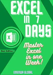 EXCEL IN 7 DAYS: Master Excel In One Week