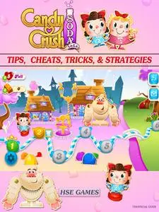 «Candy Crush Soda Saga Tips - Cheats, Tricks, & Strategies» by HSE Games