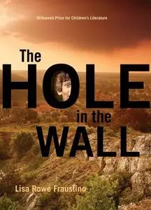 «The Hole in the Wall» by Lisa Rowe Fraustino