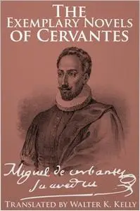 «The Exemplary Novels of Cervantes» by Miguel de Cervantes