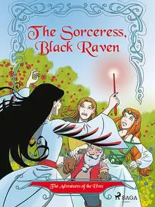 «The Adventures of the Elves 2: The Sorceress, Black Raven» by Peter Gotthardt