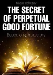 «The Secret of Perpetual Good Fortune» by Tom Cat Luck
