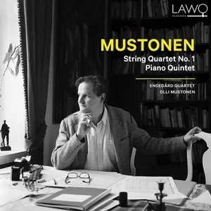 Engegård Quartet - Olli Mustonen: String Quartet No.1; Piano Quintet (2022)