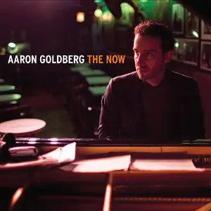Aaron Goldberg - The Now (2015) [Official Digital Download 24/88]