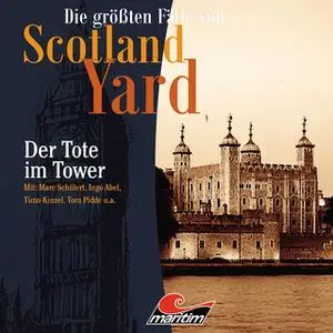 «Die größten Fälle von Scotland Yard - Folge 27: Der Tote im Tower» by Paul Burghardt