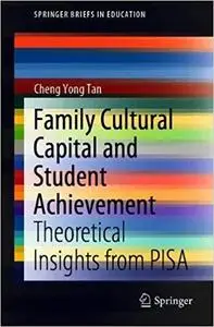 Family Cultural Capital and Student Achievement: Theoretical Insights from PISA