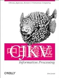 CJKV Information Processing: Chinese, Japanese, Korean & Vietnamese Computing