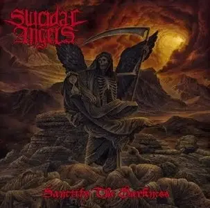 Suicidal Angels - Sanctify the Darkness (2009) 