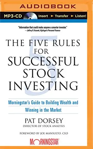 The Five Rules for Successful Stock Investing: Morningstar's Guide to Building Wealth and Winning in the Market (Audiobook)
