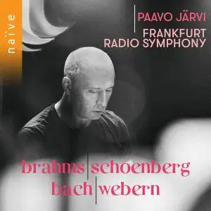 Paavo Järvi & Frankfurt Radio Symphony - Brahms, Schoenberg, Bach, Webern (2017) [Official Digital Download]