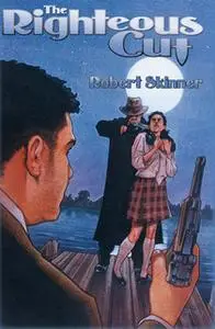 «The Righteous Cut» by Robert E. Skinner