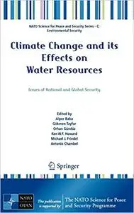 Climate Change and its Effects on Water Resources: Issues of National and Global Security