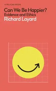 Can We Be Happier?: Evidence and Ethics (Pelican)