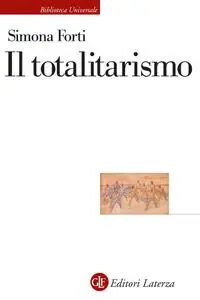 Simona Forti - Il totalitarismo