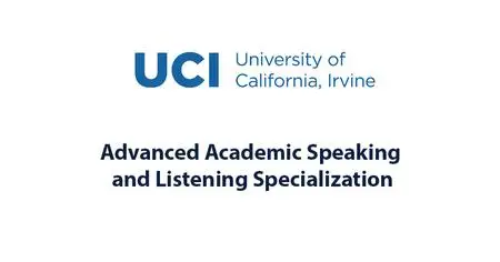 Coursera - Learn English: Advanced Academic Speaking and Listening Specialization by University of California, Irvine