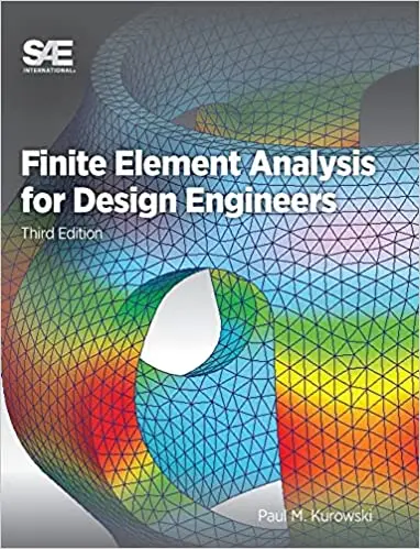 Finite Element Analysis for Design Engineers, 3rd Edition / AvaxHome