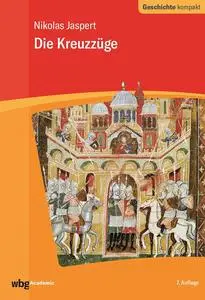 Die Kreuzzüge (Geschichte kompakt), 7. Auflage
