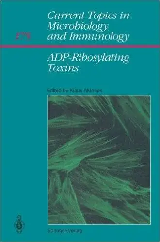 ADP-Ribosylating Toxins (Current Topics in Microbiology and Immunology)