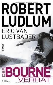 Robert Ludlum & Eric Van Lustbader - Bourne 10 - Der Bourne Verrat