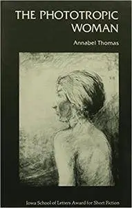 The Phototropic Woman (Iowa Short Fiction Award)