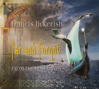 Francis Lickerish - Far and Forgot - From The Lost Lands (2012)