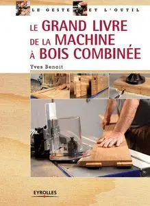 Le grand livre de la machine à bois combinée (repost)