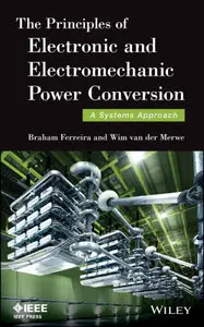 The Principles of Electronic and Electromechanic Power Conversion: A Systems Approach (repost)