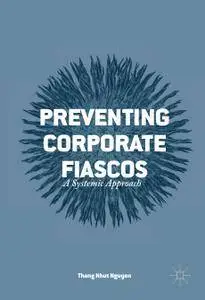 Preventing Corporate Fiascos: A Systemic Approach (Repost)