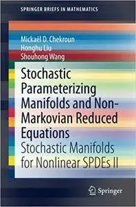 Stochastic Parameterizing Manifolds and Non-Markovian Reduced Equations [Repost]