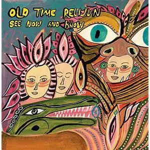 Old Time Relijun - See Now and Know (2019) [Official Digital Download]