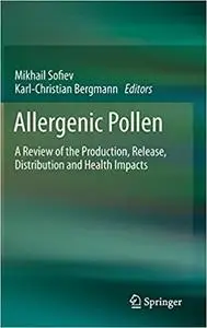 Allergenic Pollen: A Review of the Production, Release, Distribution and Health Impacts