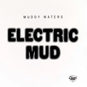 Muddy Waters - Electric Mud (1968/2021) [Official Digital Download 24/96]