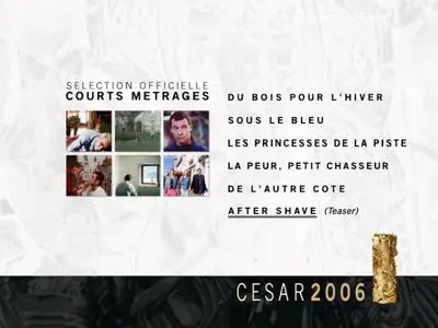 Cesar 2006: Selection officielle courts metrages (2004–2005) [ReUp]