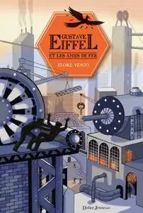 Flore Vesco, "Gustave Eiffel et les âmes de fer"