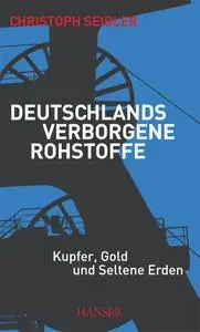 Deutschlands verborgene Rohstoffe: Kupfer, Gold und Seltene Erden