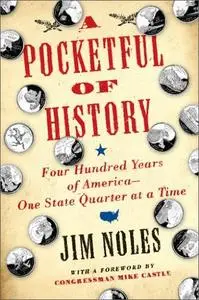 A Pocketful of History: Four Hundred Years of America—One State Quarter at a Time