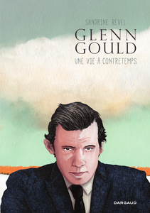 Glenn Gould Une Vie A Contretemps (Edition Poche)
