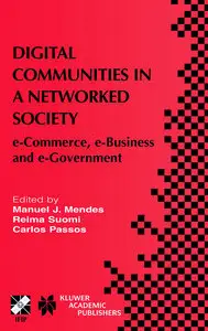 Digital Communities in a Networked Society: e-Commerce, e-Business and e-Government