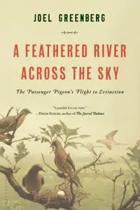 A Feathered River Across the Sky: The Passenger Pigeon's Flight to Extinction (repost)