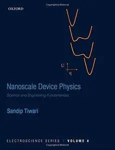 Nanoscale Device Physics: Science and Engineering Fundamentals