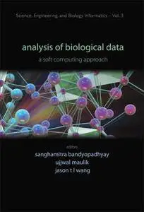 Analysis of Biological Data: A Soft Computing Approach (Repost)