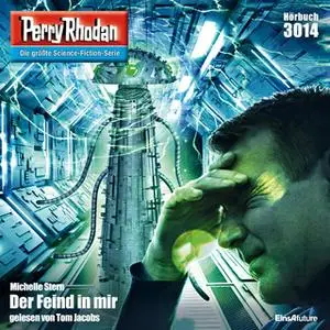 «Perry Rhodan - Episode 3014: Der Feind in mir» by Michelle Stern