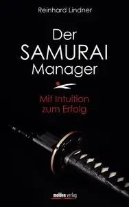 Reinhard Lindner - Der Samurai-Manager