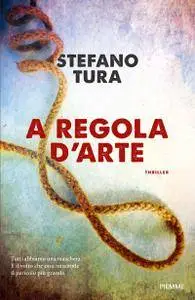 Stefano Tura - A regola d'arte